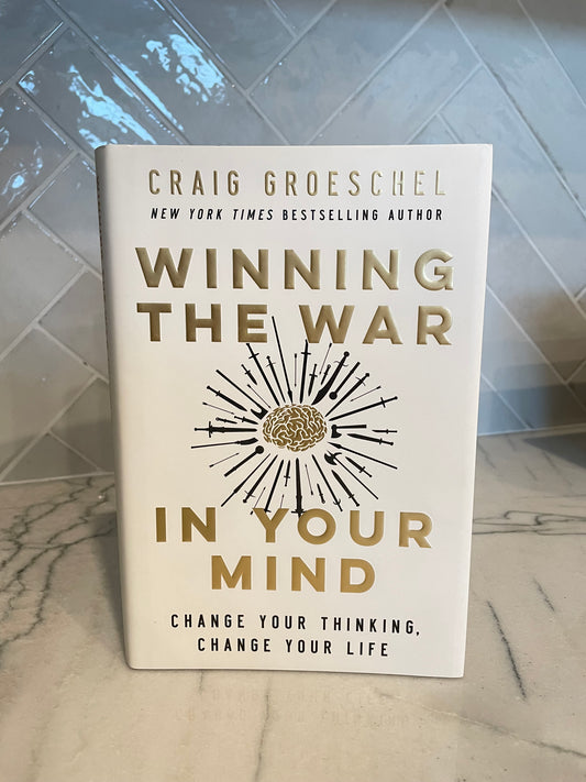 Winning the War in Your Mind by Craig Groeschel