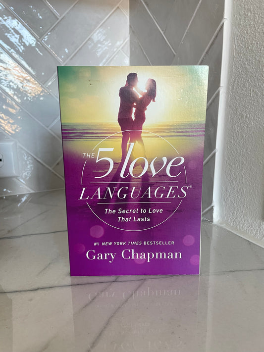 The 5 Love Languages: The Secret to Love That Lasts by Gary Chapman