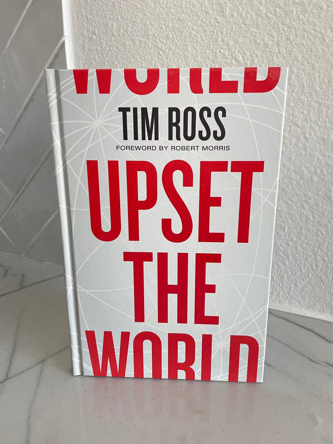 Upset The World by Tim Ross